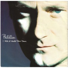 PHIL COLLINS - I wish it would rain down